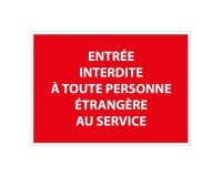 Panneau Entrée interdite à toute personne étrangère au service 210 x 150 mm Vinyle Souple Autocollant