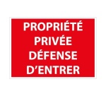 Panneau Interdiction - Propriété privée défense d'entrer