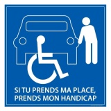 Panneau signalétique - Si tu prends ma place, tu prends mon handicap  (250 x 250 mm, PVC)