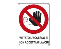 Cartello segnalatore - 27x37 cm - VIETATO L'ACCESSO AI NON ADDETTI AI LAVORI - alluminio - Cartelli Segnalatori