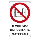 Cartello segnalatore - 27x43 cm - E' VIETATO DEPOSITARE MATERIALI - alluminio - Cartelli Segnalatori