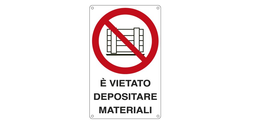 Cartello segnalatore - 27x43 cm - E' VIETATO DEPOSITARE MATERIALI - alluminio - Cartelli Segnalatori