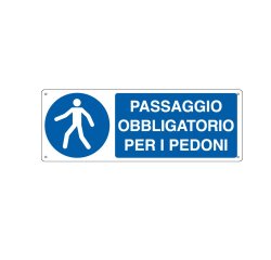 Cartello segnalatore - 35x12,5 cm -PASSAGGIO OBBLIGATORIO PER I PEDONI - alluminio - Cartelli Segnalatori