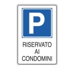 Cartello segnalatore - 20x30 cm - PARCHEGGIO RISERVATO AI CONDOMINI - alluminio - Cartelli Segnalatori