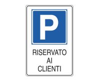 Cartello segnalatore - 20x30 cm - PARCHEGGIO RISERVATO AI CLIENTI - alluminio - Cartelli Segnalatori