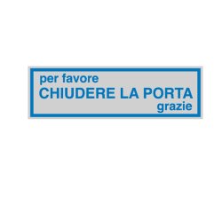 Targhetta adesiva - CHIUDERE LA PORTA... - 16,5 x 5 cm - Cartelli Segnalatori