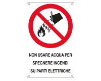 Cartello segnalatore - 16,6x26,2 cm - NON USARE ACQUA PER SPEGNERE INCENDI SU PARTI ELETTRICHE - alluminio - Cartelli Segnalatori