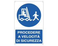 Cartello segnalatore - 50x70 cm - PROCEDERE A VELOCITA' DI SICUREZZA - alluminio - Cartelli Segnalatori