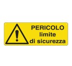 Cartello segnalatore - 35x12,5 cm - PERICOLO LIMITE DI SICUREZZA - alluminio - Cartelli Segnalatori