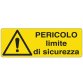 Cartello segnalatore - 35x12,5 cm - PERICOLO LIMITE DI SICUREZZA - alluminio - Cartelli Segnalatori