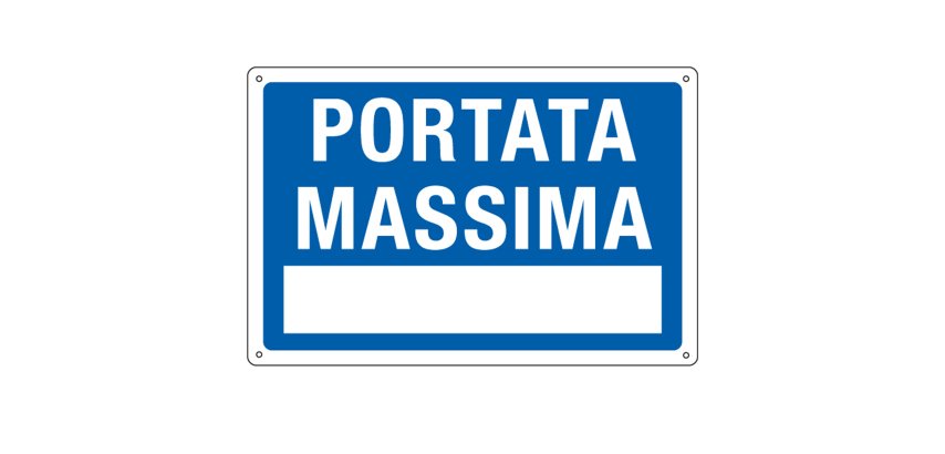 Cartello segnalatore - 30x20 cm - PORTATA MASSIMA - alluminio - Cartelli Segnalatori