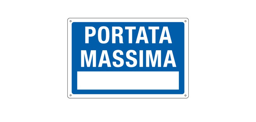 Cartello segnalatore - 30x20 cm - PORTATA MASSIMA - alluminio - Cartelli Segnalatori
