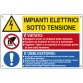 Cartello segnalatore multisimbolo - 50x33,3 cm - IMPIANTI ELETTRICI SOTTO TENSIONE/E' VIETATO /E' OBBLIGATORIO  - alluminio - Cartelli Segnalatori