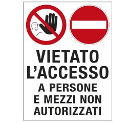 Cartello segnalatore - 50x67 cm - VIETATO L'ACCESSO A PERSONE E MEZZI NON AUTORIZZATI - polionda - Cartelli Segnalatori