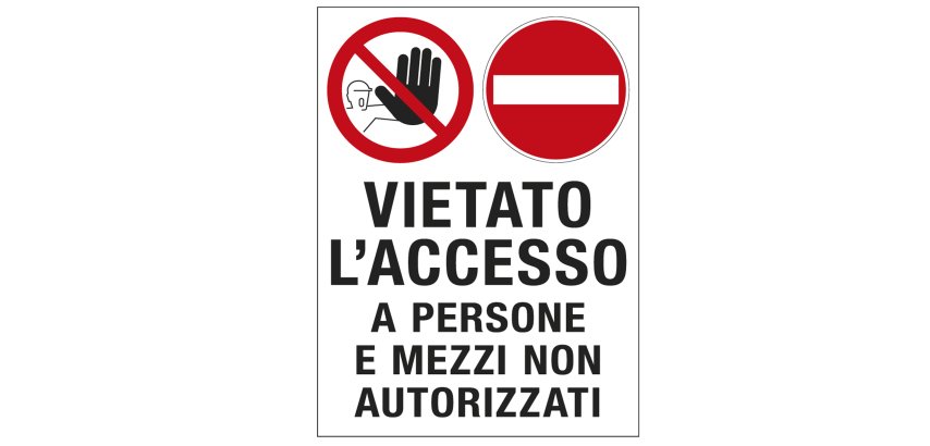 Cartello segnalatore - 50x67 cm - VIETATO L'ACCESSO A PERSONE E MEZZI NON AUTORIZZATI - polionda - Cartelli Segnalatori