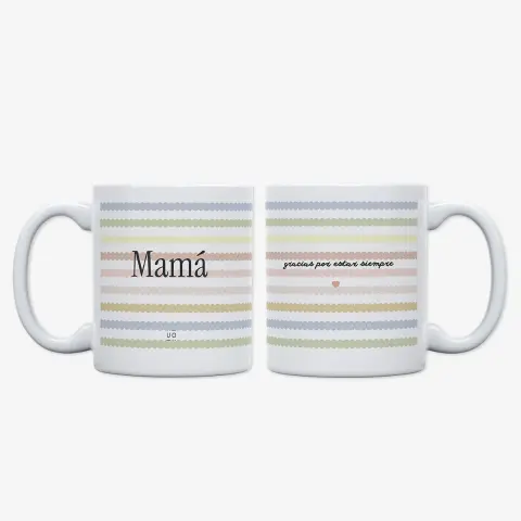 Taza "Mamá gracias por estar siempre"