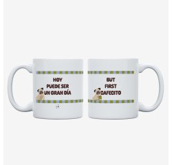 Taza "Hoy puede ser un gran día... but first cafecito"