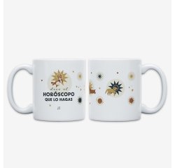 Taza "Dice el horóscopo que lo hagas"