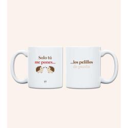 Taza "Solo tú me pones los pelillos de punta" 350 ml, cerámica 
