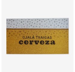 Felpudo "Ojalá traigas cerveza"
