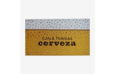 Felpudo "Ojalá traigas cerveza"

