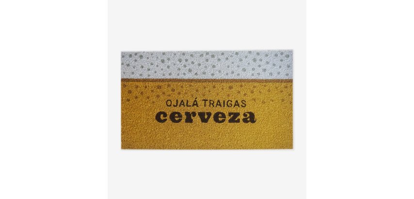 Felpudo "Ojalá traigas cerveza"
