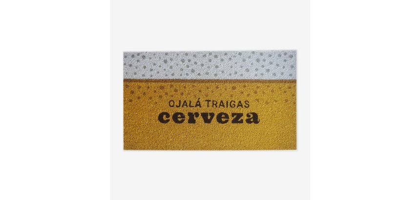 Felpudo "Ojalá traigas cerveza"
