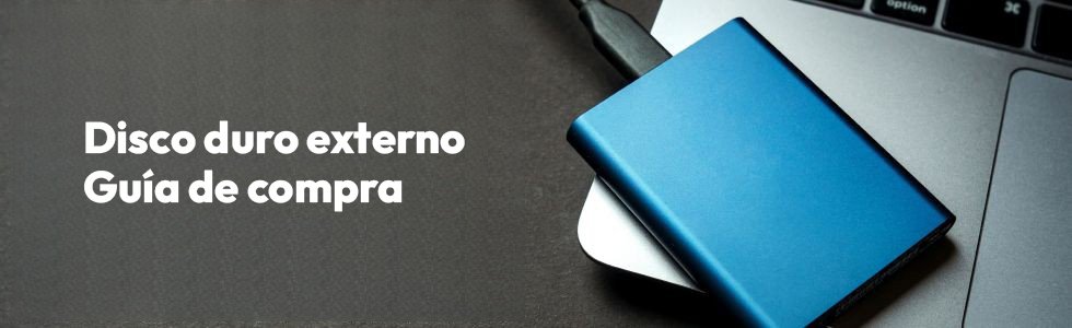 ¿Cómo elegir un disco duro externo? 