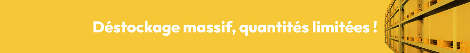 Déstockage massif,  quantités sont limitées !