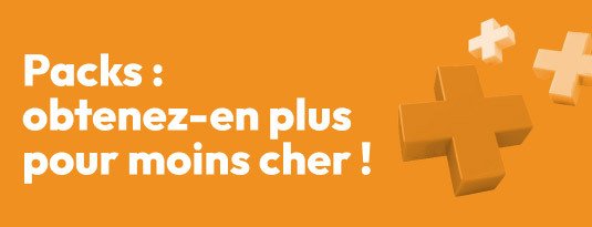 Packs : Obtenez-en plus pour moins  cher !