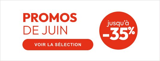 Promos de juin Jusqu'à -35%