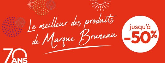Le meilleur des produits de Marque Bruneau Jusqu'à -50%