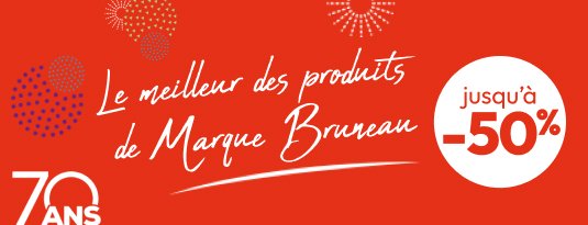 Le meilleur des produits de Marque Bruneau Jusqu'à -50%