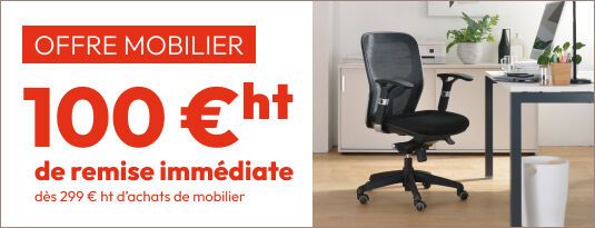 Offre MOBILIER 100€ ht de remise immédiate dès 299€ ht d'achats mobilier  Vite j'en profite