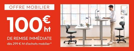 Offre Spéciale Mobilier 100 €ht de remise immédiate dès 299 €ht d'achats mobilier* Vite j'en profite