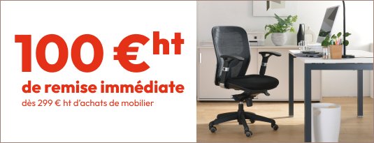 100€ ht de remise immédiate dès 299€ ht d'achats mobilier avec le code FMA5BA J'en profite