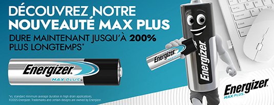 Energizer Découvrez notre nouveauté MAX plus Dure maintenant jusqu'à 200% plus longtemps*