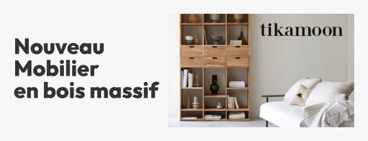 Tikamoon Nouveau mobilier en bois massif Je decouvre