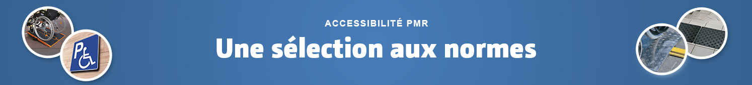 Accessibilité PMR une sélection aux normes
