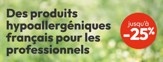 Des produits hypoallergéniques français pour les professionnels Jusqu'à -25%  J'en profite