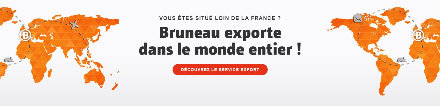 Bruneau exporte dans le monde entier !