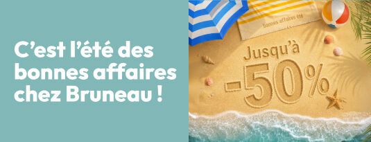 C'est l'été des bonnes affaires chez Bruneau Jusqu'à -50% Vite, j'en profite