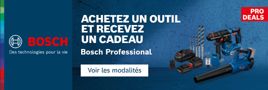 Bosch des technologies pour la vie Achetez un outil et recevez un cadeau BOSCH Professionnel Voir les modalités