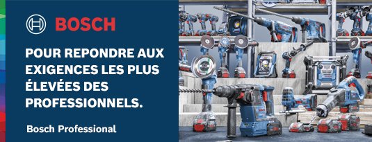 Bosch Profesional Pour répondre aux exigences les plus élevées des professionnels