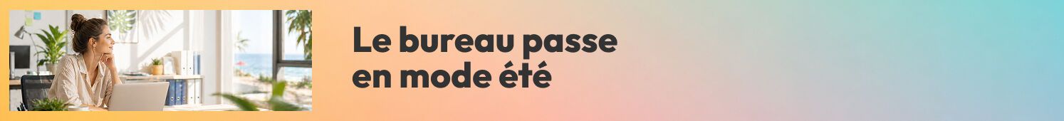 Le bureau passe en mode été
