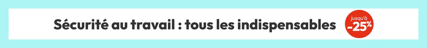 Sécurité au travail : tous les indispensables Jusqu'à -25%