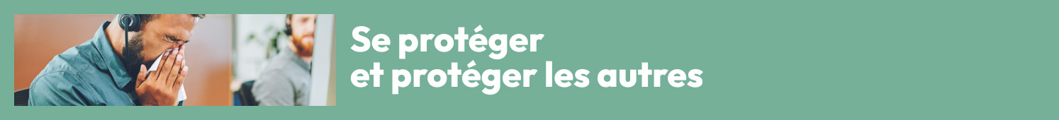 Se protéger et protéger les autres