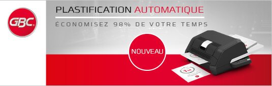 GBC Plastification automatique Economisez 98% de votre temps