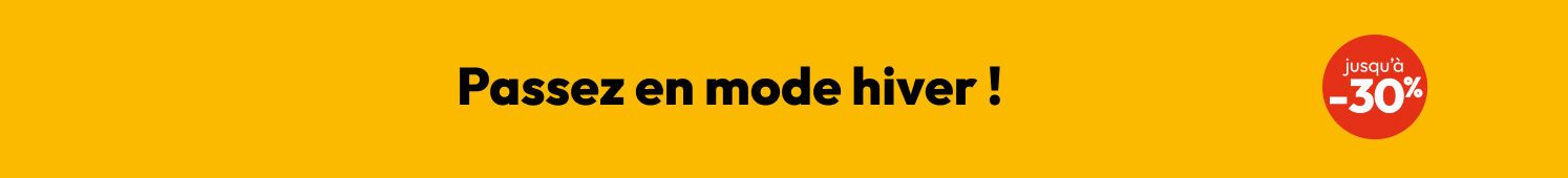 Passez en mode hiver ! Jusqu'à -30%