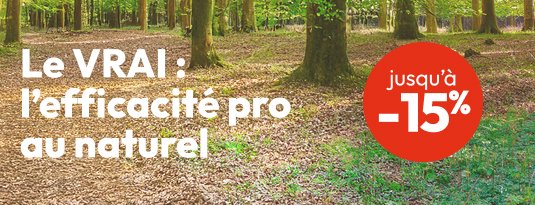 Le Vrai : l'efficacité professionnelle au naturel Jusqu'à -15%